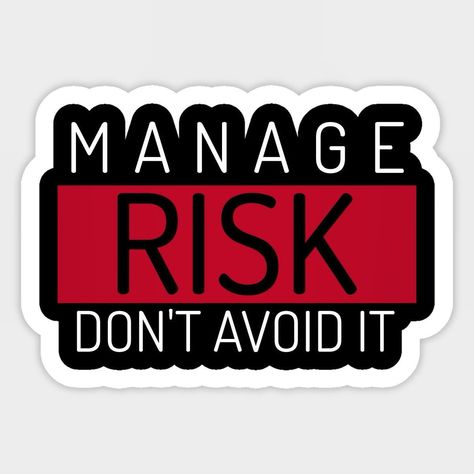 Manage Risk Don’t Avoid It Sticker – Smart Trading Reminder