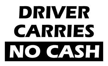Driver Carries No Cash Sticker – Bold Safety Message