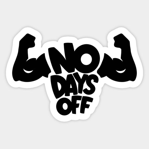 No Days Off Sticker πͺπ₯