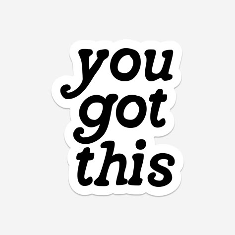 You Got This Sticker ๐