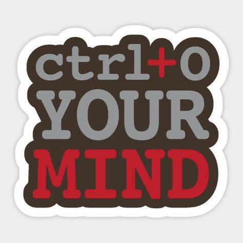Ctrl + 0 Your Mind Sticker – Funny Programmer Quote Decal