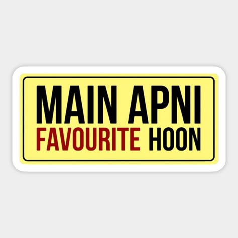 Main Apni Favourite Hoon Sticker π