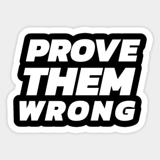 Prove Them Wrong Sticker 🚀