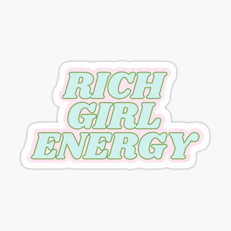 Rich Girl Energy Sticker ✨