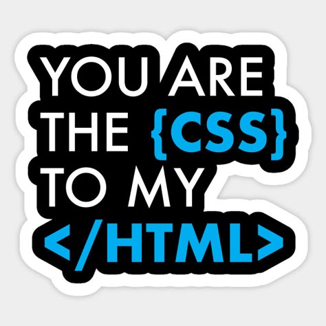 You Are the {CSS} to My </HTML> Sticker 💻❤️