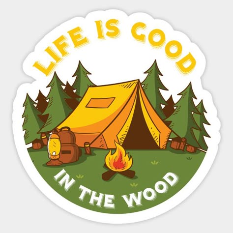 Life is Good in the Wood Camping Sticker