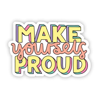 Make Yourself Proud Sticker 🌟
