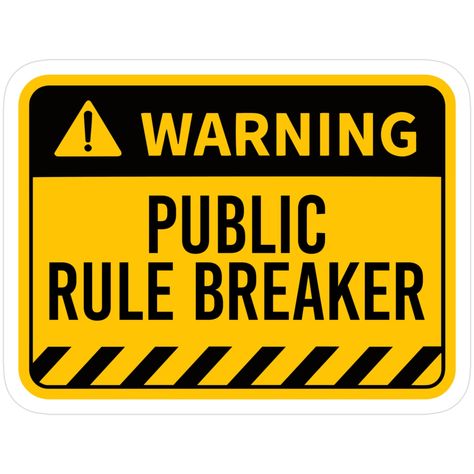 Public Rule Breaker Sticker – Bold & Rebellious