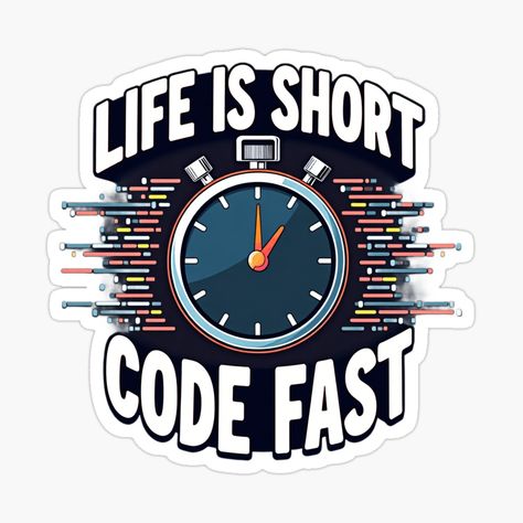 Life is Short, Code Fast Sticker
