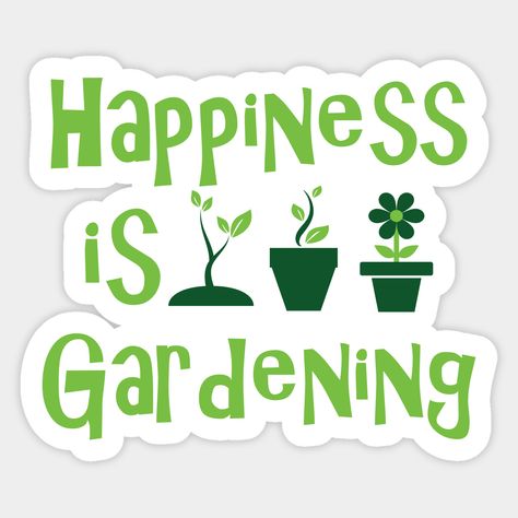 Happiness is Gardening Sticker 🌱💚