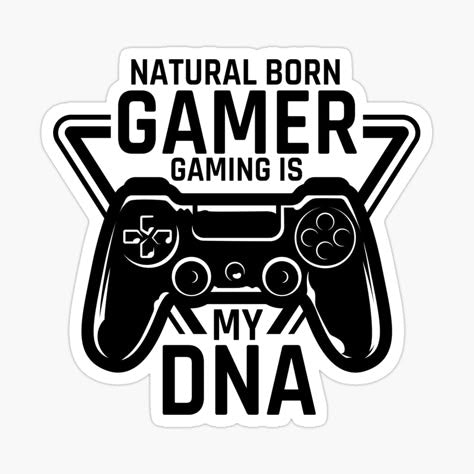 Natural Born Gamer Sticker – Gaming Is My DNA Design