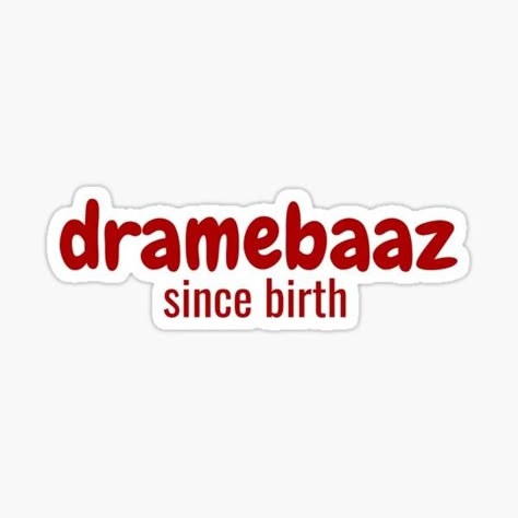 Dramabaaz Since Birth Sticker 🎬😂