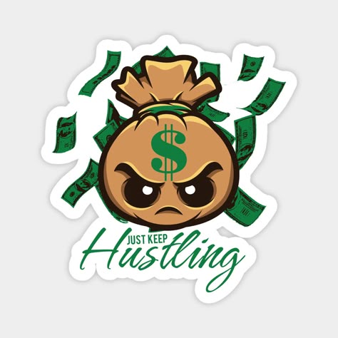 Just Keep Hustling Sticker 💵💪