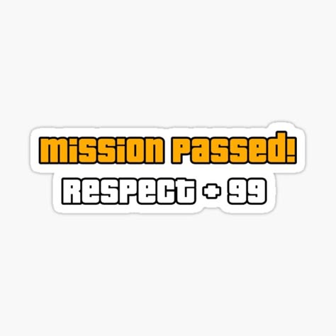 Mission Passed Respect +99 Sticker – Level Up Your Style!
