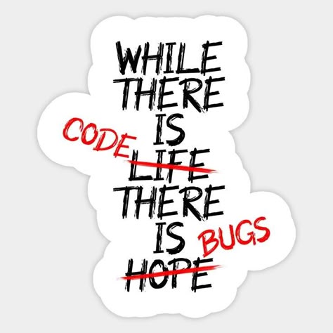 While There is Code There is Bugs – Funny Programmer Sticker