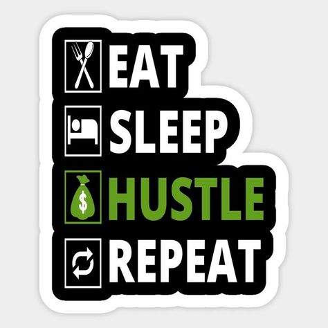 Eat Sleep Hustle Repeat Sticker – For the Grindset Warriors