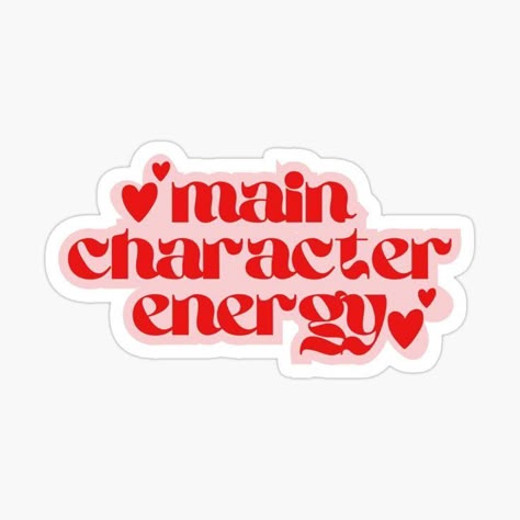Main Character Energy Sticker ❤️✨