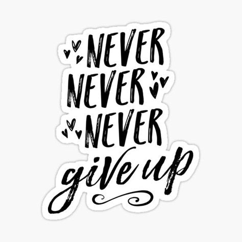 Never Never Never Give Up Sticker 💪🖤