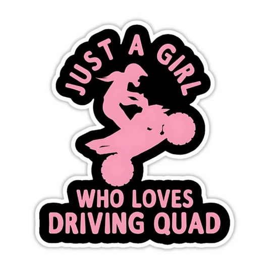 Just a Girl Who Loves Driving Quad Sticker – Bold, Fun & Fierce