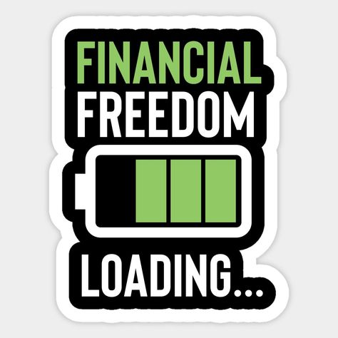 Financial Freedom Loading Sticker – Keep Charging Towards Your Dreams!