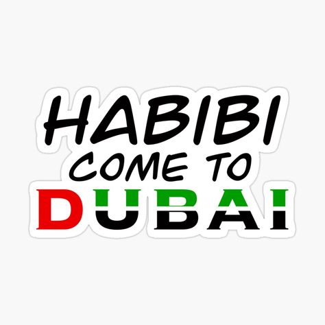 Habibi Come to Dubai Sticker – Bold, Fun & Iconic