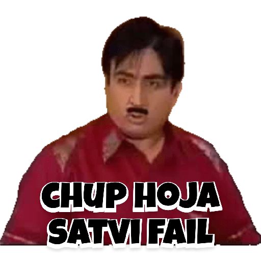 CHUP HOJA SATVI FAIL - Jethalal's Iconic Insult Sticker