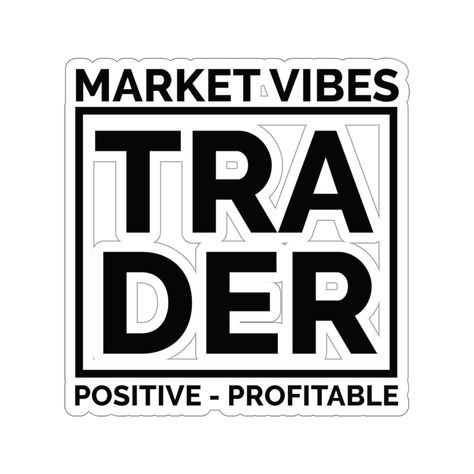 Market Vibes Trader Sticker – Positive & Profitable Energy
