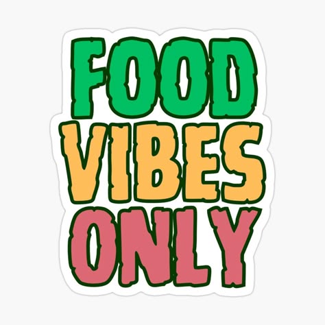 Food Vibes Only Sticker 🌮🍔🍕