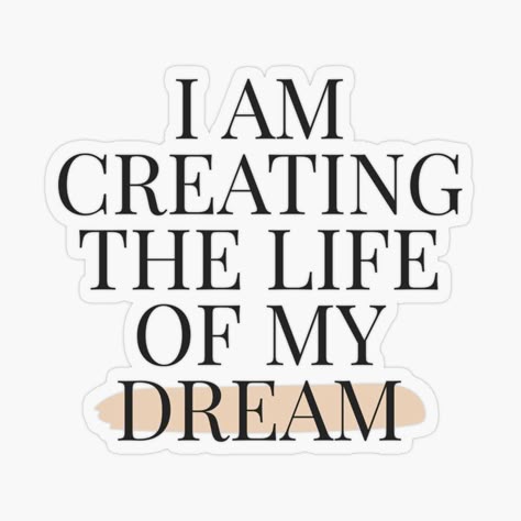 I Am Creating The Life Of My Dream Sticker 🌟