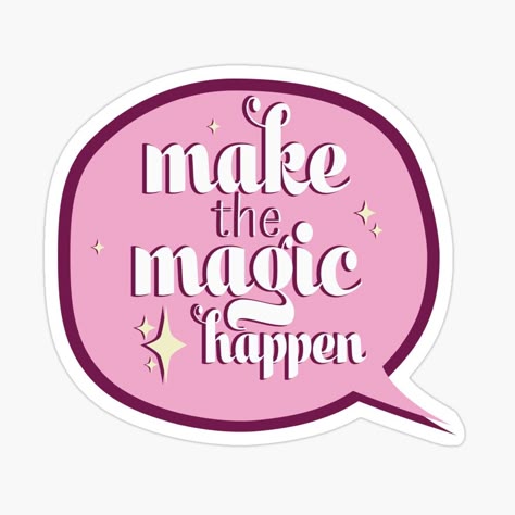 Make The Magic Happen Sticker 🌟