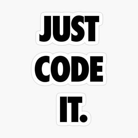Just Code It – Programmer Sticker