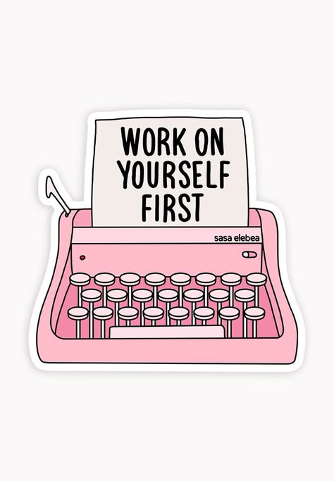 Work On Yourself First Sticker 💕⌨️