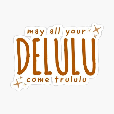 Delulu Trululu Sticker 🌟